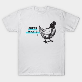 Guess What? Chicken Butt Funny Design T-Shirt